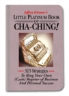 Image for Little platinum book of cha-ching  : 32.5 strategies to ring your own (cash) register of business and personal success