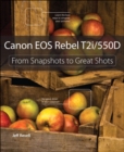 Image for Canon EOS Rebel T2i/550D: from snapshots to great shots