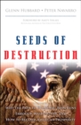 Image for Seeds of destruction: why the path to economic ruin runs through Washington, and how to reclaim American prosperity