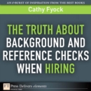 Image for Truth About Background and Reference Checks When Hiring, The
