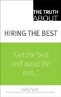 Image for Truth About Hiring the Best, The