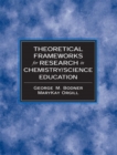 Image for Theoretical Frameworks for Research in Chemistry/Science Education