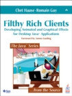 Image for Filthy rich clients  : developing animated &amp; graphical effects for desktop Java applications