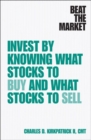 Image for Beat the market  : invest by knowing what stocks to buy and what stocks to sell