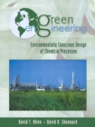 Image for Green engineering: environmentally conscious design of chemical processes