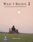 Image for What I Believe 2 : Listening and Speaking about What Really Matters (Student Book and Audio CDs)