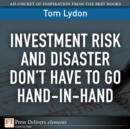Image for Investment Risk and Disaster Don&#39;t Have to Go Hand-in-Hand