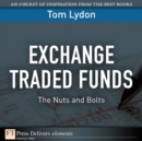Image for Exchange Traded Funds : The Nuts and Bolts: The Nuts and Bolts