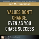 Image for Values Don&#39;t Change, Even as You Chase Success