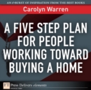 Image for Five Step Plan for People Working Toward Buying a Home, A