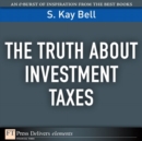 Image for Truth About Investment Taxes, The