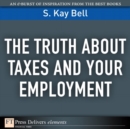 Image for Truth About Taxes and Your Employment, The