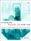 Image for Learning OpenGL ES for iOS: a hands-on guide to modern 3D graphics programming
