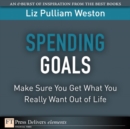 Image for Spending Goals: Make Sure You Get What You Really Want Out of Life
