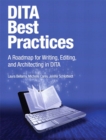 Image for DITA best practices: a roadmap for writing, editing, and architecting in DITA
