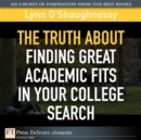 Image for Truth About Finding Great Academic Fits in Your College Search, The