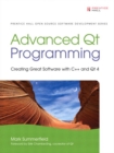 Image for Advanced QT programming: creating great software with C++ and QT 4