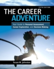Image for The career adventure  : your guide to personal assessment, career exploration, and decision making