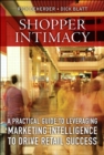 Image for Shopper intimacy: a practical guide to leveraging marketing intelligence to drive retail success