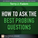 Image for How to Ask the Best Probing Questions