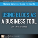 Image for Using Blogs as a Business Tool: Let&#39;s Get Started