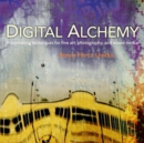Image for Digital alchemy: printmaking techniques for fine art, photography, and mixed media