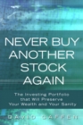 Image for Never buy another stock again: the investing portfolio that will preserve your wealth and your sanity