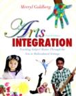 Image for Arts Integration : Teaching Subject Matter through the Arts in Multicultural Settings