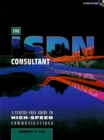 Image for The ISDN Consultant : A Stress-Free Guide to High-Speed Communications