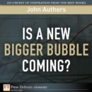 Image for Is a New Bigger Bubble Coming?