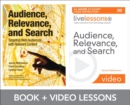 Image for Audience, relevance, and search  : targeting web audiences with relevant content