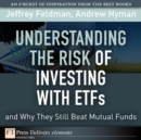 Image for Understanding the Risk of Investing with ETFs and Why They Still Beat Mutual Funds
