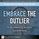 Image for Embrace the Outlier:  To Do Differently You Must See Differently