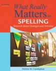 Image for What Really Matters in Spelling : Research-Based Strategies and Activities