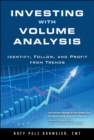 Image for Investing with volume analysis: identify, follow, and profit from trends