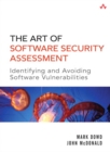 Image for The Art of Software Security Assessment: Identifying and Preventing Software Vulnerabilities