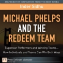 Image for Michael Phelps and the Redeem Team:  Superstar Performers and Winning Teams...How Individuals and Teams Can Win Both Ways