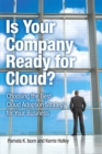 Image for Is your company ready for cloud?: choosing the best cloud adoption strategy for your business