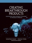 Image for Creating Breakthrough Products : Innovation from Product Planning to Program Approval (paperback)