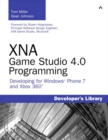 Image for XNA Game Studio 4.0 programming: developing for Windows Phone 7 and Xbox 360