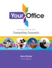 Image for Your office  : getting started with computing concepts : Volume 1