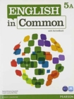 Image for English in Common 5A Split : Student Book with ActiveBook and Workbook and MyLab English