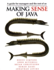 Image for Making sense of Java  : a guide for managers and the rest of us