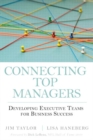 Image for Connecting top managers: developing executive teams for business success