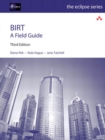 Image for BIRT: a field guide to reporting.