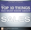 Image for The Top 10 Things You Must Know About Sales