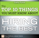 Image for The Top 10 Things You Must Know About Hiring the Best