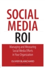 Image for Social media ROI: managing and measuring social media efforts in your organization