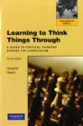 Image for Learning to think things through  : a guide to critical thinking across the curriculum
