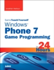 Image for Sams teach yourself Windows Phone 7 game programming in 24 hours